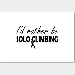 Solo Climbing - I'd rather be solo climbing Posters and Art